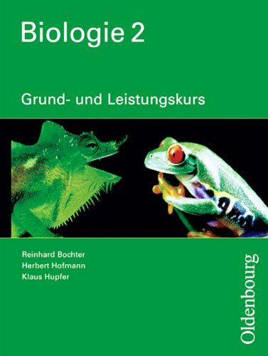 Biologie, 2 Bde., Bd.2, Grund- und Leistungskurs (9783486034578) by Bochter, Reinhard; Hofmann, Herbert; Hupfer, Klaus