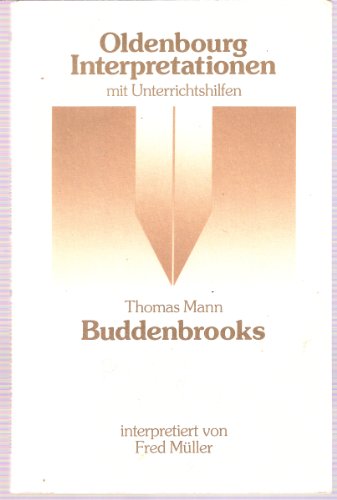 Imagen de archivo de Interpretationen mit Unterrichtshilfen, Band 23: Thomas Mann, Buddenbrooks a la venta por Ammareal