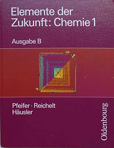 Imagen de archivo de Elemente der Zukunft: Chemie, Ausgabe B, Bd.1 a la venta por medimops