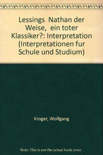 Stock image for "Lessings Nathan der Weise, ein toter Klassiker?: Interpretation" for sale by Hawking Books