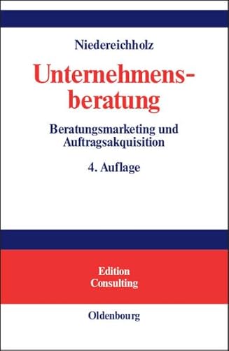 9783486200119: Unternehmensberatung, Band 1, Beratungsmarketing Und Auftragsakquisition (Edition Consulting)