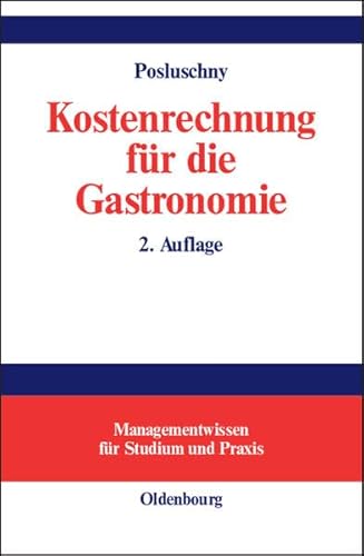 Stock image for Kostenrechnung fr die Gastronomie: mit Fallstudie aus der Unternehmensberatung for sale by medimops