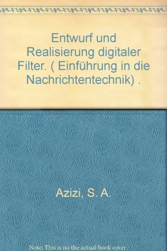 9783486203875: Entwurf und Realisierung digitaler Filter. ( Einfhrung in die Nachrichtentechnik) .