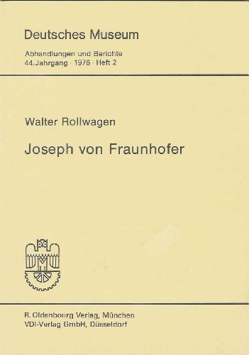 Imagen de archivo de Joseph von Fraunhofer - Deutsches Museum Abhandlungen und Berichte 44. Jahrgang Heft 2 a la venta por Simon Weber-Unger