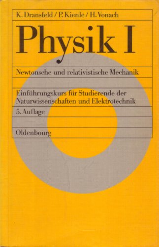 Beispielbild fr physik I. newtonsche und relativistische mechanik. einfhrungskurs fr studierende der naturwissenschaften und elektrotechnik. bearbeitet von paul berberich. zum Verkauf von alt-saarbrcker antiquariat g.w.melling