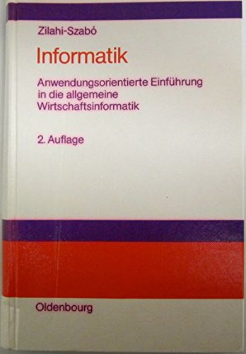 Beispielbild fr Informatik Anwendungsorientierte Einfhrung in die allgemeine Wirtschaf tsinformatik zum Verkauf von Martin Preu / Akademische Buchhandlung Woetzel