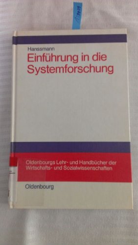 Einführung in die Systemforschung : Methodik d. modellgestützten Entscheidungsvorbereitung. Oldenbourgs Lehr- und Handbücher der Wirtschafts- und Sozialwissenschaften - Hanssmann, Friedrich