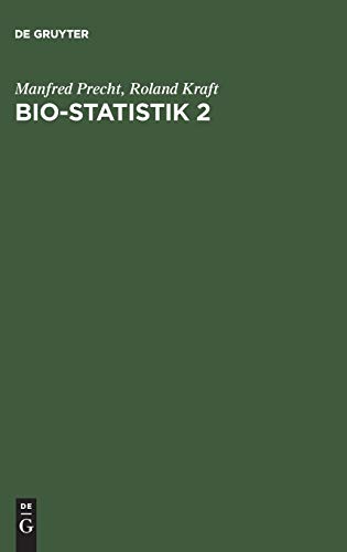 9783486220445: Bio-Statistik 2: Hypothesentests  Varianzanalyse  Nichtparametrische Statistik  Analyse von Kontingenztafeln  Korrelationsanalyse  ... in MINITAB, STATA, N, StatXact und TESTIMATE