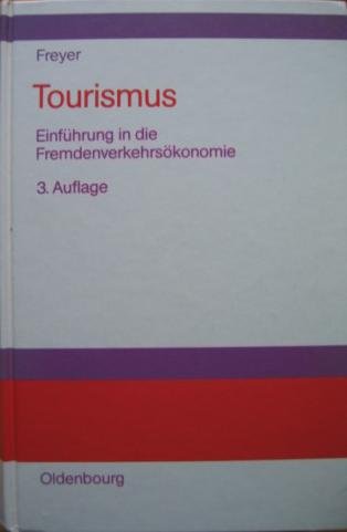 Stock image for Tourismus Einfhrung in die Fremdenverkehrskonomie for sale by Versandantiquariat Schrter