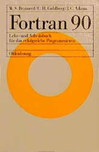 Stock image for Fortran 90: Lehr- und Arbeitsbuch fr das erfolgreiche Programmieren for sale by Buchpark