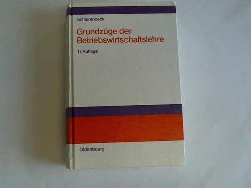 Grundzüge der Betriebswirtschaftslehre. 11., völlig überarbeitete und erweiterte Auflage. - Schierenbeck, Henner
