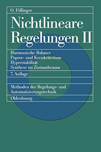 Nichtlineare Regelungen 2 : Harmonische Balance, Popow- und Kreiskriterium, Hyperstabilität, Synthese im Zustandsraum: mit 18 Übungsaufgaben mit Lösungen - Otto Föllinger