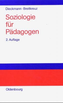 Soziologie für Pädagogen - Dieckmann, Johann und Gerhard Breitkreuz