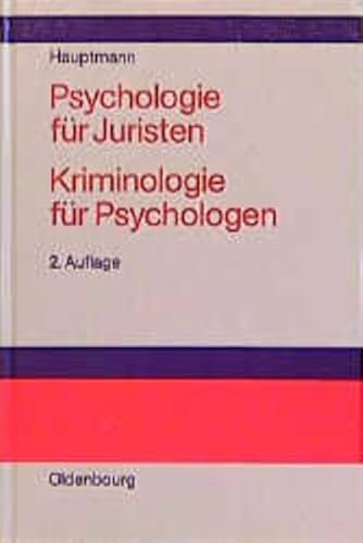 Psychologie für Juristen, Kriminologie für Psychologen - Walter Hauptmann