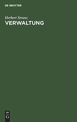 Verwaltung: Einführung in das Management von Organisationen Herbert Strunz Author