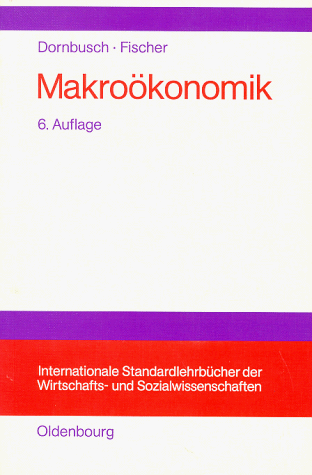 MakroÃ¶konomik. (9783486228007) by Dornbusch, RÃ¼diger; Fischer, Stanley