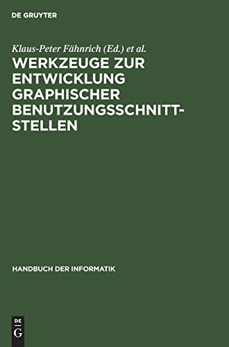 Stock image for Handbuch der Informatik / Programmiermethoden, Software Engineering / Werkzeuge zur Entwicklung graphischer Benutzungsschnittstellen Grundlagen und Beispiele for sale by Buchpark
