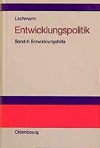 Beispielbild fr Entwicklungspolitik, 4 Bde., Bd.4, Entwicklungshilfe zum Verkauf von medimops