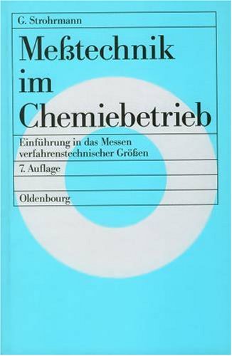 Beispielbild fr Messtechnik im Chemiebetrieb: Einfhrung in das Messen verfahrenstechnischer Grssen zum Verkauf von Gerald Wollermann