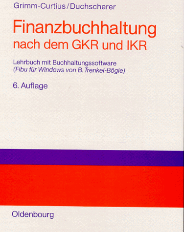 Beispielbild fr Finanzbuchhaltung nach dem GKR und IKR. Lehrbuch mit Buchhaltungssoftware 'Fibu fr Windows' zum Verkauf von medimops