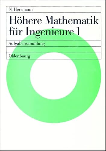 HÃ¶here Mathematik fÃ¼r Ingenieure, Bd.1 (9783486231564) by Herrmann, Norbert