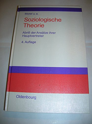 Imagen de archivo de Soziologische Theorie Abriss der Anstze ihrer Hauptvertreter a la venta por NEPO UG