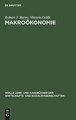 MakroÃ¶konomie: EuropÃ¤ische Perspektive (Wolls Lehr- und HandbÃ¼cher der Wirtschafts- und Sozialwissenschaften) (German Edition) (9783486232707) by Barro, Robert J.; Grilli, Vittorio