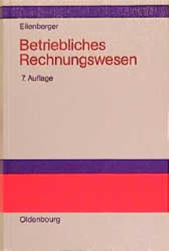 Beispielbild fr Betriebliches Rechnungswesen Einfhrung in Grundlagen - Jahresabschlu/ Kosten- und Leistungsrechnung - 7., erweiterte Auflage zum Verkauf von VIA Blumenfisch gGmbH