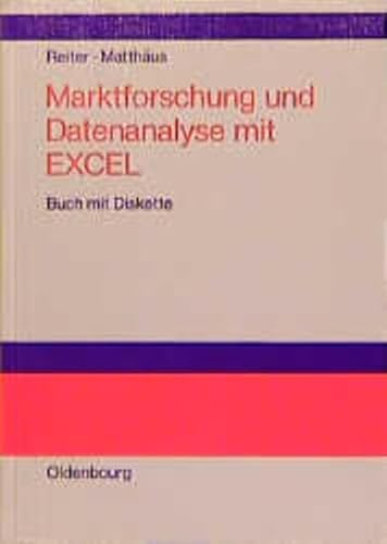 Beispielbild fr Marktforschung und Datenanalyse mit EXCEL. Moderne Software zur professionellen Datenanalyse zum Verkauf von medimops