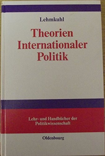 Beispielbild fr Theorien Internationaler Politik: Einfhrung und Texte zum Verkauf von Buchpark