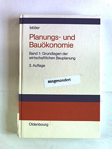 Planungs- und Bauökonomie Band 1: Grundlagen der Wirtschaftlichen Bauplanung - Möller, Dietrich A