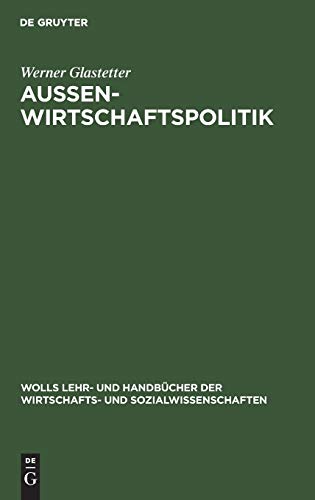 Aussenwirtschaftspolitik: Problemorientierte EinfÃ¼hrung (Wolls Lehr- und HandbÃ¼cher der Wirtschafts- und Sozialwissenschaften) (German Edition) (9783486235791) by Glastetter, Werner
