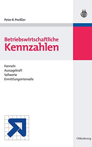 Beispielbild fr BWL Starter Kit: Betriebswirtschaftliche Kennzahlen: Formeln, Aussagekraft, Sollwerte, Ermittlungsintervalle zum Verkauf von medimops