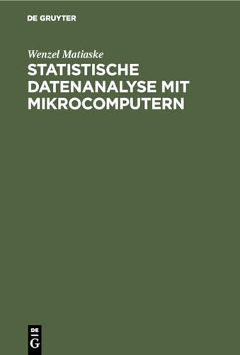 Beispielbild fr Statistische Datenanalyse mit Mikrocomputern: Einfhrung in P-STAT und SPSS zum Verkauf von medimops