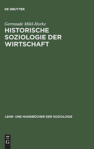 Stock image for Historische Soziologie der Wirtschaft: Wirtschaft und Wirtschaftsdenken in Geschichte und Gegenwart for sale by medimops
