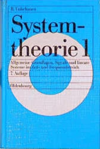 Stock image for Systemtheorie, Bd.1, Allgemeine Grundlagen, Signale und lineare Systeme im Zeitbereich und Frequenzbereich for sale by medimops