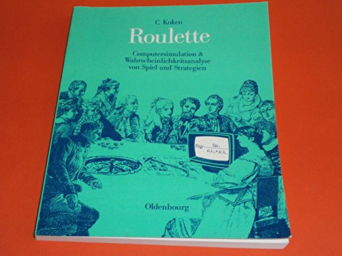 Stock image for Roulette: Computersimulation & Wahrscheinlichkeitsanalyse von Spiel und Strategien for sale by medimops