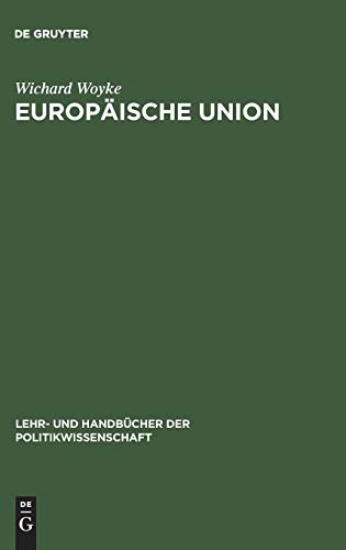 9783486241020: Europische Union: Erfolgreiche Krisengemeinschaft. Einfhrung in Geschichte, Strukturen, Prozesse Und Politiken (Lehr- Und Handbcher Der Politikwissenschaft)