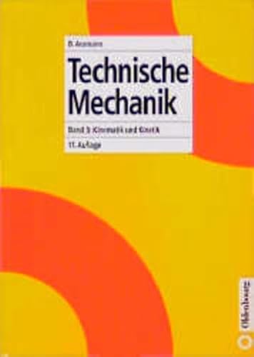 Technische Mechanik 1-3: Technische Mechanik, 3 Bde., Bd.3, Kinematik und Kinetik: Band 3: Kinematik und Kinetik