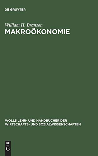 Makroökonomie : Theorie und Politik. von. Aus dem Amerikan. von Christian Spieler, Wolls Lehr- und Handbücher der Wirtschafts- und Sozialwissenschaften - Branson, William H.