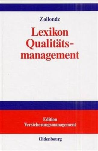 9783486243161: Lexikon Qualitatsmanagement: Handbuch Des Modernen Managements Auf Der Basis Des Qualitatsmanagements Edition Versicherungsmanagement