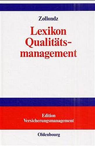 9783486243161: Lexikon Qualitatsmanagement: Handbuch Des Modernen Managements Auf Der Basis Des Qualitatsmanagements - Edition Versicherungsmanagement