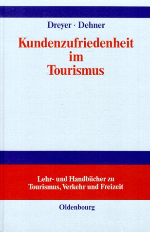 Kundenzufriedenheit im Tourismus - Dreyer, Axel; Dehner, Christian