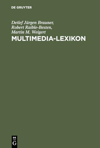 Multimedia-Lexikon (German Edition) (9783486244458) by Brauner, Detlef JÃ¼rgen; Raible-Besten, Robert; Weigert, Martin M.