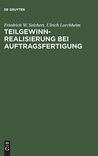 Beispielbild fr Teilgewinnrealisierung bei Auftragsfertigung Regelung nach IAS und ihre Kompatibilitt mit den deutschen Rechnungslegungsvorschriften zum Verkauf von Buchpark