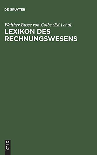 Lexikon des Rechnungswesens: Handbuch der Bilanzierung und PrÃ¼fung, der ErlÃ¶s-, Finanz-, Investitions- und Kostenrechnung (German Edition) (9783486245554) by Busse Von Colbe, Walther; Pellens, Bernhard