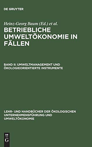 Betriebliche Umweltökonomie in Fällen, Bd.2, Umweltmanagement und ökologieorient