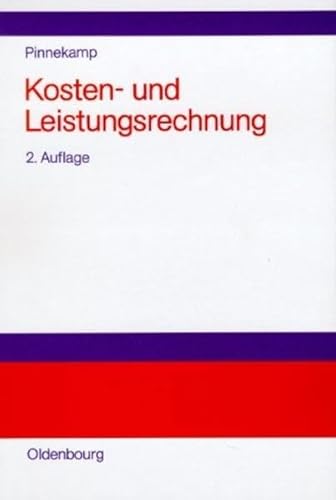 Kosten- und Leistungsrechnung. Einführung in die Interne Erfolgsrechnung, Kostenkontrolle und Entscheidungsrechnung - Pinnekamp, Heinz-Jürgen