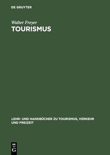 9783486247602: Tourismus: Einfhrung in die Fremdenverkehrskonomie (Lehr- und Handbcher zu Tourismus, Verkehr und Freizeit)