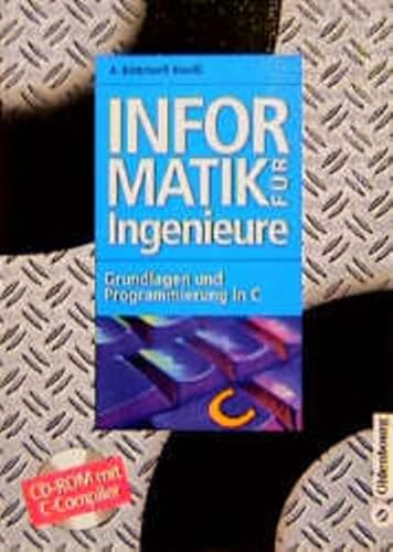 Beispielbild fr Informatik für Ingenieure: Grundlagen und Programmierung in C B ttcher, Axel and Knei l, Franz zum Verkauf von myVend